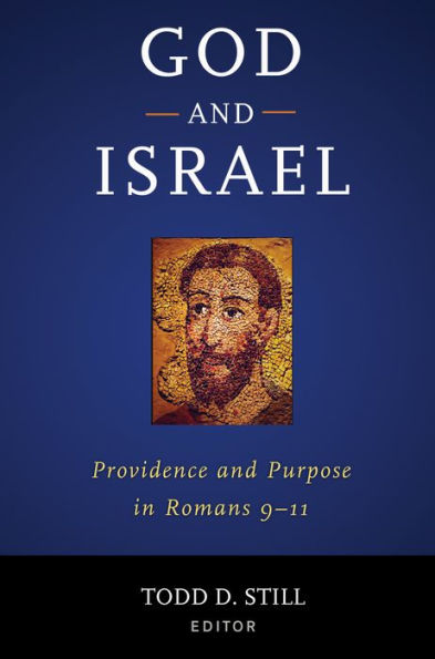 God and Israel: Providence and Purpose in Romans 9-11