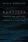 Baptists through the Centuries: A History of a Global People
