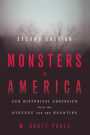 Monsters in America: Our Historical Obsession with the Hideous and the Haunting