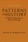 Patterns in History: A Christian Perspective on Historical Thought