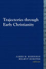 Trajectories through Early Christianity