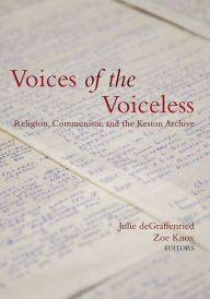 Title: Voices of the Voiceless: Religion, Communism, and the Keston Archive, Author: Julie K. deGraffenried