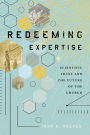 Redeeming Expertise: Scientific Trust and the Future of the Church