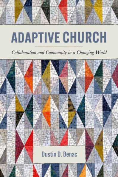 Adaptive Church: Collaboration and Community in a Changing World