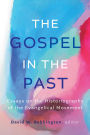 The Gospel in the Past: Essays on the Historiography of the Evangelical Movement