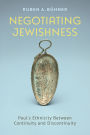 Negotiating Jewishness: Paul's Ethnicity Between Continuity and Discontinuity