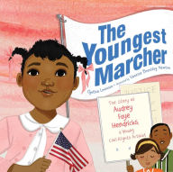 Title: The Youngest Marcher: The Story of Audrey Faye Hendricks, a Young Civil Rights Activist, Author: Cynthia Levinson