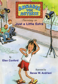 Title: Annabel the Actress Starring in Just A Little Extra, Author: Ellen Conford