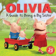 Title: Olivia: A Guide to Being a Big Sister, Author: Natalie Shaw