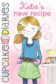 Title: Katie's New Recipe (Cupcake Diaries Series #13), Author: Coco Simon