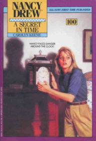 Title: A Secret in Time (Nancy Drew Series #100), Author: Carolyn Keene