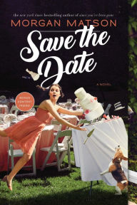 Title: Save the Date, Author: Morgan Matson