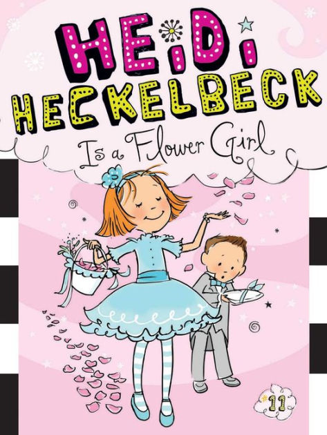 Heidi Heckelbeck Is A Flower Girl (heidi Heckelbeck Series #11) By 