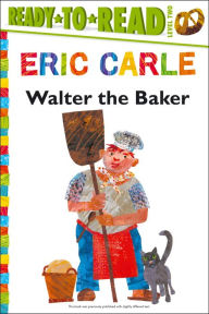 Title: Walter the Baker/Ready-to-Read Level 2, Author: Eric Carle