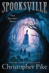 Title: The Secret Path (Spooksville Series #1), Author: Christopher Pike