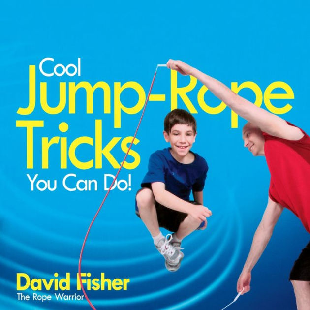 Cool JumpRope Tricks You Can Do! A Fun Way to Keep Kids 6 to 12 Fit