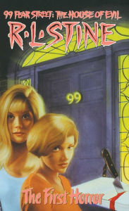 Title: The First Horror (99 Fear Street: The House of Evil Series #1), Author: R. L. Stine