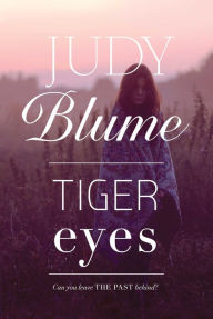 Title: Tiger Eyes, Author: Judy Blume