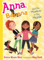 Anna, Banana, and the Monkey in the Middle (Anna, Banana Series #2)