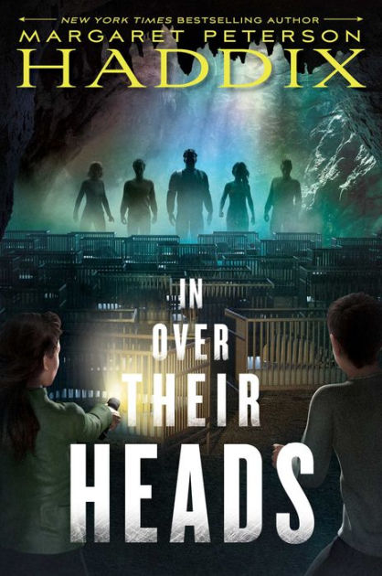 In Over Their Heads by Margaret Peterson Haddix – TeenSpeak at the