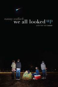 Title: We All Looked Up, Author: Tommy Wallach