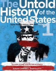 Title: The Untold History of the United States, Volume 1: Young Readers Edition, 1898-1945, Author: Oliver Stone