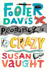 Title: Footer Davis Probably Is Crazy, Author: Susan Vaught