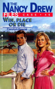 Title: Win, Place or Die (Nancy Drew Files Series #46), Author: Carolyn Keene