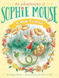 Title: A New Friend (Adventures of Sophie Mouse Series #1), Author: Poppy Green
