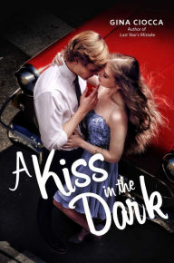 Title: A Kiss in the Dark, Author: Gina Ciocca