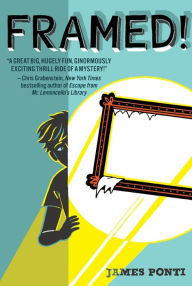 Title: Framed! (Framed! Series #1), Author: James Ponti