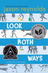 Title: Look Both Ways: A Tale Told in Ten Blocks, Author: Jason Reynolds