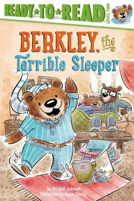 Title: Berkley, the Terrible Sleeper: Ready-to-Read Level 2 (with audio recording), Author: Mitchell Sharmat