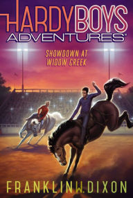 Title: Showdown at Widow Creek (Hardy Boys Adventures Series #11), Author: Franklin W. Dixon