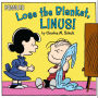 Lose the Blanket, Linus! (Peanuts Friends Series)