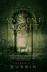 Title: A Green and Ancient Light, Author: Frederic S. Durbin