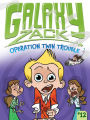 Operation Twin Trouble (Galaxy Zack Series #12)