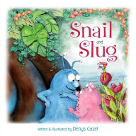 Title: Snail and Slug, Author: Denys Cazet