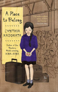 Title: A Place to Belong, Author: Cynthia Kadohata