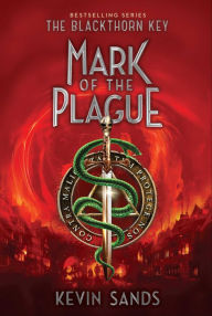 Title: Mark of the Plague (Blackthorn Key Series #2), Author: Kevin Sands