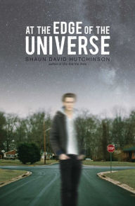 Title: At the Edge of the Universe, Author: Shaun David Hutchinson