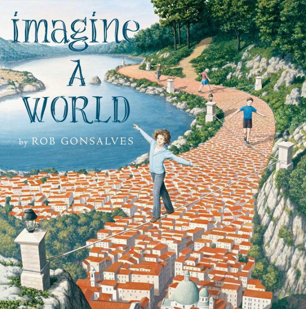 Imagine a World by Rob Gonsalves, Hardcover Barnes & Noble®
