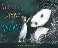 Title: When I Draw a Panda, Author: Amy June Bates
