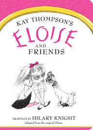 Title: Eloise and Friends, Author: Kay Thompson
