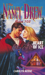 Heart of Ice (Nancy Drew Files Series #103)