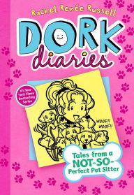 Title: Tales from a Not-So-Perfect Pet Sitter (Dork Diaries Series #10), Author: Rachel Renée Russell