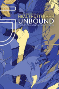 Title: UnBound: Stories from the Unwind World, Author: Neal Shusterman