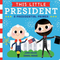 Title: This Little President: A Presidential Primer (with audio recording), Author: Joan Holub