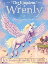 Title: The Pegasus Quest (The Kingdom of Wrenly Series #10), Author: Jordan Quinn