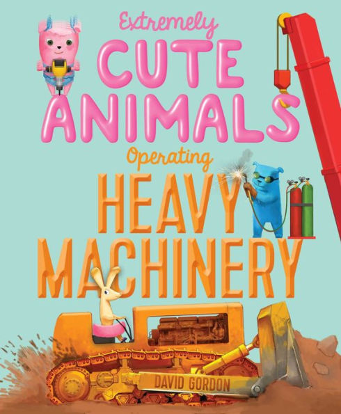 Extremely Cute Animals Operating Heavy Machinery: With Audio Recording